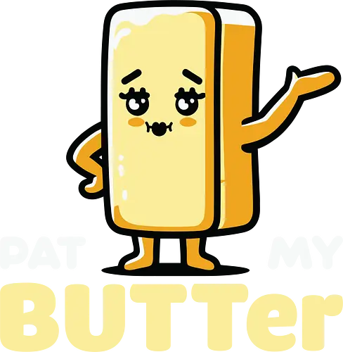 Pat My Butter - cute, butter, cartoon, whimsical, playful, character, funny, food, anthropomorphic, text