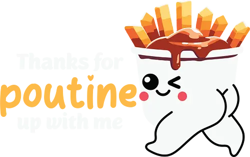 Thanks for poutine up with me - poutine, cartoon, pun, cute, food, fries, cheese curds, gravy, playful, adorable