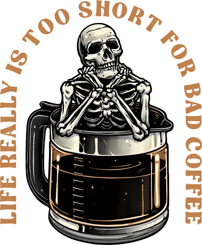 Bad Coffee - Coffee, caffeine, funny, humor, skeleton, skull, motivational, inspirational