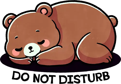 Do not disturb  - do not disturb, privacy, rest, peaceful, humor, relax, art, funny warning, bear, animal, wildlife, nature, forest, cute bear, grizzly bear, black bear, polar bear, cartoon bear, bear illustration, bear art, bear lovers, woodland, mammal, lazy