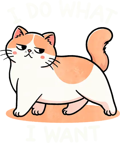 I do what I want - self-expression, freedom, independence, motivational, empowerment, personal choice, confidence, live your life, do what you love, individuality, self-actualization, unique, saying, life motto, inspiration, cat, sassy