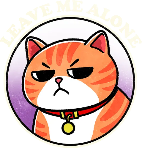 Leave me alone cat - cat, leave me alone, funny cat, cute cat, humor, pets, feline, animal, sassy cat, cat lover, relaxing cat, cat illustration, quirky art, independent cat, lazy cat