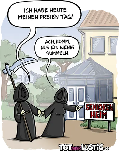 Bummeln - totaberlustig, cartoon, Tod, tot, sense, seniorenheim, witz, gag