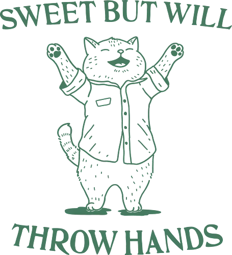 Throw Hands  - meme, funny, fun, humor, cat, sweet but will, throw hands, sarcastic, sarcasm