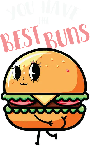 You have the best bun - burger, cartoon, food, humor, typography, character, playful, cute, animation, whimsical