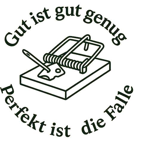 Gut ist gut genug - Perfekt ist die Falle - Erfolg, Perfektionismus, Perfekt, gut genug, Falle, Selbstanspruch, Lebensweisheit, Ironie, Mausefalle, Grafikdesign, Klarheit, Druckmotiv, Sprichwort, Selbstkritik, Balance, Humor, Selbstakzeptanz, Supergeek, Minimalismus, Stolperfalle, Visualisierung, Coaching, psychologische Botschaft, clever, Kritik