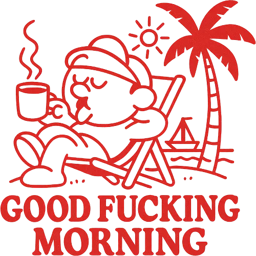 good fucking morning - Good, fuck, fucking, morning, coffee, art, artsy