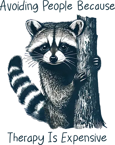 Avoiding People - raccoon, avoiding people, therapy, expensive, introvert, funny, meme, sarcastic, social life Avoiding People - raccoon, avoiding people, therapy, expensive, introvert, funny, meme, sarcastic, social life