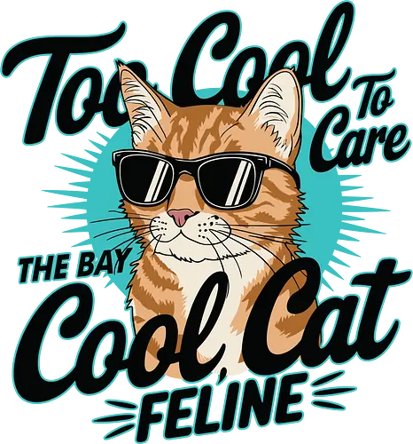 Too Cool To Care, The Bay Cool Cat Feline - cat, sunglasses, cool, text, stylish, quirky, fun, design, feline