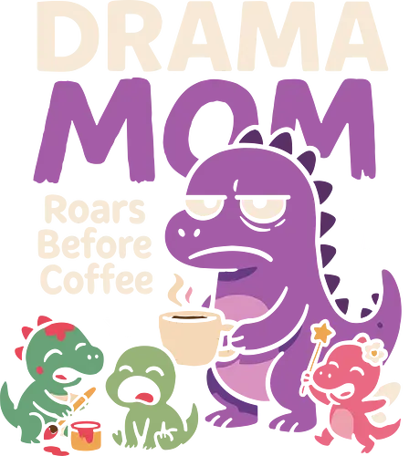 drama mom - dinosaur, humor, coffee, mom, morning, cartoon, lavender, cute, text, whimsical