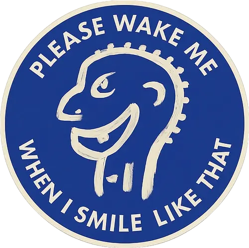 Please wake me when I smile like that - Lächeln, Selbstporträt, Freude, Gesichtsausdruck, Humor, Blau, minimalistisches Design, spontanes Bild, echtes Grinsen, Emotion, ehrlich, einzigartig, witzig, Momentaufnahme, Kunstmotiv, Selbstbild, Leichtigkeit, grafisch, digital, lebendig, ausdrucksstark, persönlich, Gesicht, Illustration, Lebensfreude