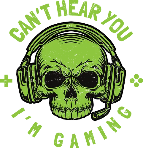 CAN'T HEAR YOU I'M GAMING - skull, gaming, headphones, green, gray, graphic design, gamer, typography, symbols, humorous