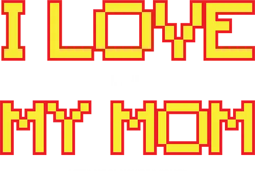 I LOVE IT WHEN MY MON LET'S ME PLAY VIDEO GAMES  - retro, pixelated, text, playful, gaming, message, mom, love, video games, olive background