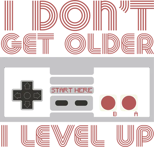  I don't get older, I level up - retro gaming, controller, level up, aging humor, vintage, nostalgia, video games, gaming culture, phrase, typography