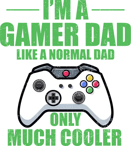 I'M A GAMER DAD LIKE A NORMAL DAD ONLY MUCH COOLER - gamer dad, video game, controller, humor, text, green background, cool dad, gaming, playful design, father's day