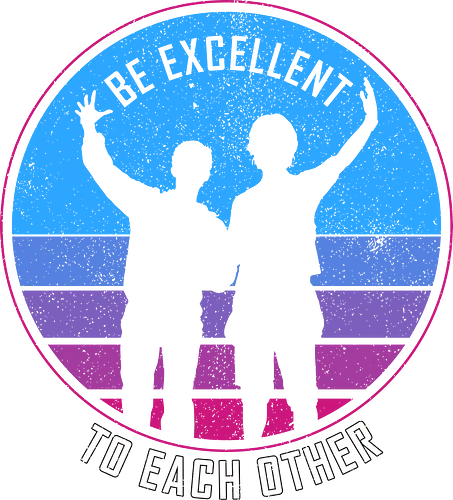 Be Excellent To Each Other 80s - phone booth, face the music, movie, party on dudes, be excellent to each other, bogus, bogus journey, comedy, excellent adventure, humor