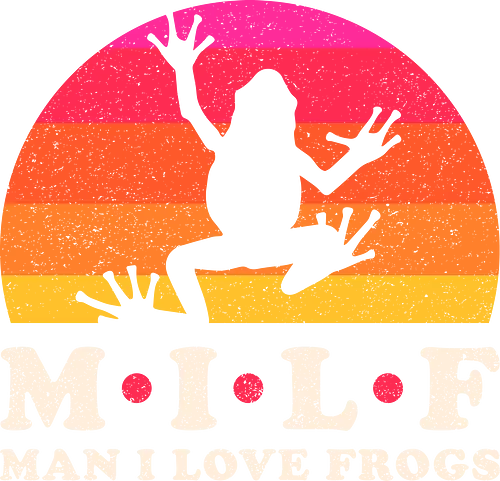 Milf - Man i love frogs - animal, boyfriend, frog, frogs, funny, girlfriend, love, meme, sarcasm, sarcastic, toads, milf, i love frogs, saying, valentines