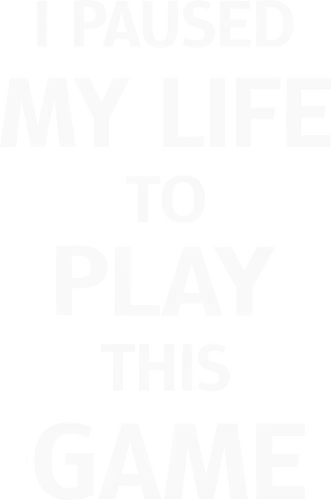 I Paused My Life to Play This Game (Ich habe mein Leben pausiert, um dieses Spiel zu spielen) - Gamer, Gaming, Retro-Gaming, Videospiel, Zocker, Streaming, Streamer, MMO, RPG, Pause, Spielpause, Gaming-Leben, Gaming-Community, Nerd, Geek, Gaming-Setup, Controller, Tastatur, Maus, Level up, Game on, Online-Spiel, Spielzeit, Pixel-Liebe, Game Over