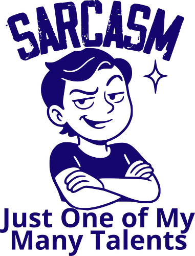 SARCASM. Just One of My Many Talents - humor, cartoon, character, smug, expression, text, talent, sarcasm, witty, fun