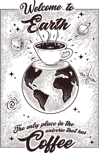 We Have Coffee - coffee, drink, earth, planet, universe