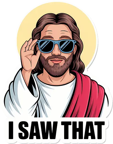 I Saw That" Cool Jesus with Sunglasses - Funny Jesus, I Saw That, cool Jesus, Jesus with sunglasses, religious humor, Christian humor, funny Christian, witty art, divine humor, spiritual joke, novelty gift, pop culture Jesus, ironic Jesus, sacred art, religious meme, playful faith, watchful eye