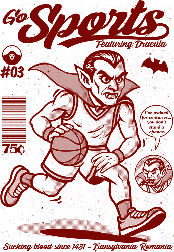 Go Sportys Dracula - Dracula, vampire, basketball, Transylvania, gothic sports, undead athlete, horror humor, retro illustration, mythical creature