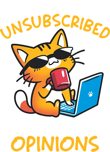 Unsubscribed from Opinions - Funny Cat - cat, cat attitude, humor, cat meme, drama, funny quote, grumpy, introvert, laptop, passive agressive, quirky, sarcastic, sassy, unsubscribe, anti social