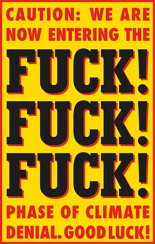 FUCK FUCK FUCK - Guido Kühn, Klima, Klimakatastrophe, Klimawandel, Erde, Kapitalismus