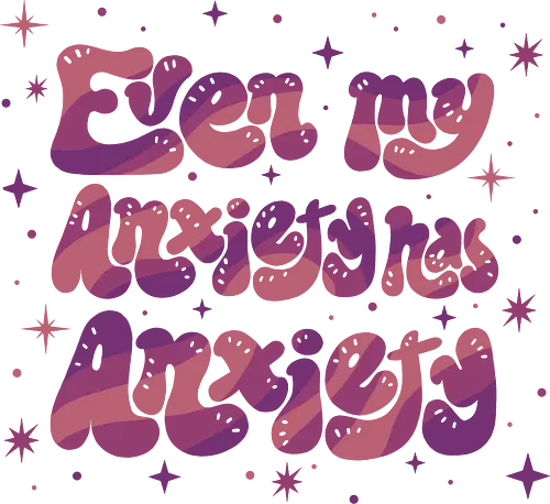 Even my Anxiety has Anxiety - anxiety, funny anxiety, funny, hilarious, sarcasm, groovy, text art, pink, purple, vintage, star, mental health, dark humor, xmorfina