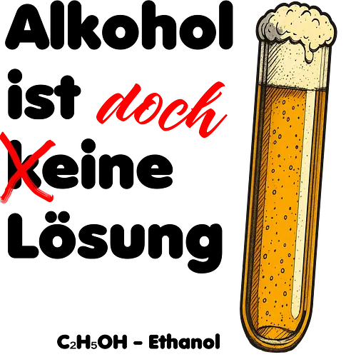 Alkohol ist (k)eine Lösung (schwarze Schrift) - Chemie, Physik, Science, Wortspiel, LustigesShirt, Nerdshirt, Wissenschaft, Humor, AlkoholIstEineLösung, LustigeGeschenke, TShirtDesign, GeekStyle, BoringDesign, Sarkasmus, WissenschaftsHumor, ChemikerHumor, Geschenkidee, IronieZumAnziehen