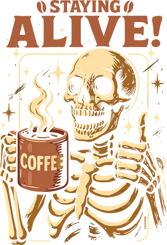 Am Leben bleiben - Lustiger Kaffee - schlechte Laune, Koffein, Kaffee, Kaffeesucht, Tasse Kaffee, dunkel, tot, Tod, Kraftstoff, lustig, ich hasse Montage, Morgen, Sarkasmus, Spruch, Skelett, Totenkopf-T-Shirt, bleib am Leben, am Leben bleiben