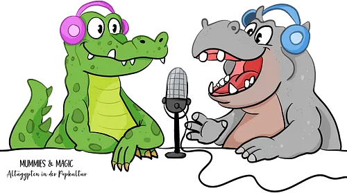Mummies & Magic - Hippo und Kroko - Nilpferd, Krokodil, Mumie, Ägypten, Podcast, Pyramide