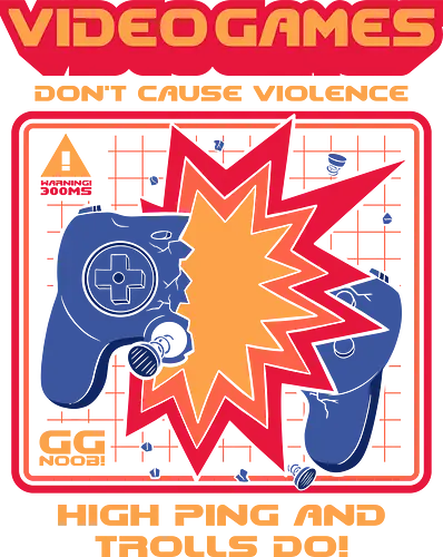 Video Games Don't Cause Violence - High Ping and Trolls Do! - video game, 80s, console, controller, funny, funny quote, gamer, gaming, geek, retro, video games lover, vintage, violence, funny saying, videogames