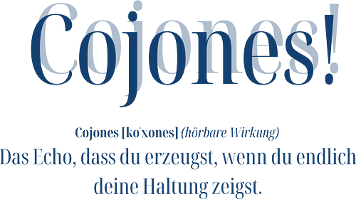 Cojones [koˈxones]-Dein Echo der Haltung - Cojones, Statement Shirt, Hörbare Wirkung, Haltung Zeigen, Mentale Klarheit, Selbstvertrauen, Mut Zeigen, Echo Der Stärke, Empowerment, Wirkung Entfalten, Stärke Tragen, Mindset Shirt, Innere Haltung, Selbstbewusstsein