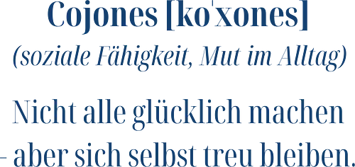 Cojones [koˈxones]-Treue zu dir selbst - Cojones, Statement Shirt, Mut im Alltag, Soziale Fähigkeit, Sich selbst treu bleiben, Selbstvertrauen, Innere Stärke, mut zeigen, Selbstbewusstsein, Mentale Klarheit, Haltung zeigen, Empowerment, Stärke tragen, Motivation, Mindset Shirt