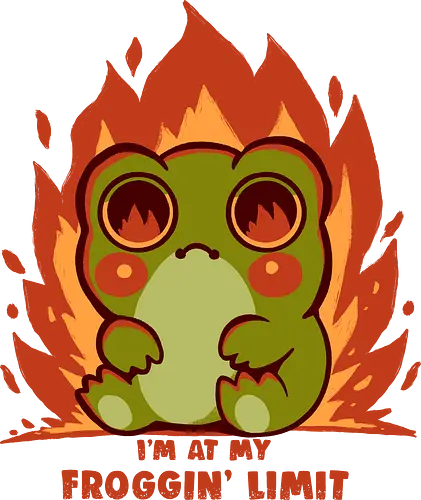 At my Froggin Limit - frog, frog burnout, tired frog, frogging limit, kawaii frog, frog anxiety, relatable, mood, frog meme, introvert frog, im done frog, exhausted, on fire, flames, sad cute frog