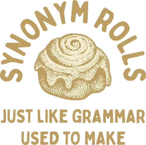 Synonym Rolls" Funny Grammar Pun Art Print - Synonym Rolls, grammar pun, funny quote, grammar, funny pun, witty, language, writer, English teacher, word nerd, bookworm, humor, baking, cinnamon rolls, funny saying, typography, gift for writer, clever, relatable, food pun