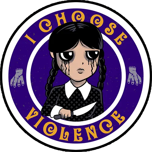 my choice - violence, wednesday, goth, gothic, cool, cool, emblem, logo, mascot, ednesday addams, addams family, gothic aesthetic, dark humor, spooky vibes, emo girl, creepy cute, gothic fashion, horror aesthetic, halloween vibes, macabre art, dark academia, gothic girl, spooky season, wednesdaycore, gothic cartoon, spooky cute, morbid humor, goth aesthetic, creepy vibes