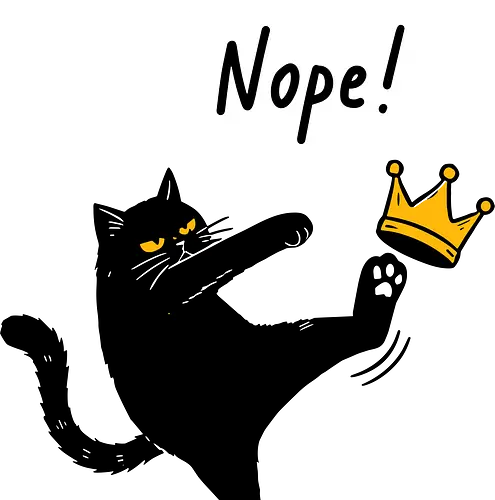 Nope Cat Kicking Crown - Nope cat, black cat, funny cat, sarcastic, anti-establishment, kick the crown, rebel, grumpy cat, t-shirt design, art print, minimalist, cat lover, queen, funny graphic, quirky humor, fierce cat
