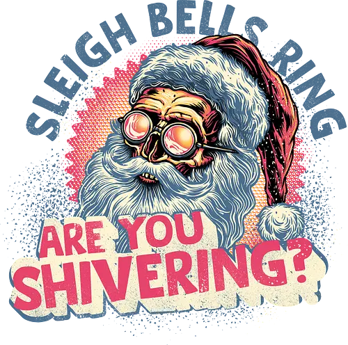 Sleigh Bells Ring...are you shivering? - Santa Claus, Christmas, Holidays, Xmas, Santa, funny, humor