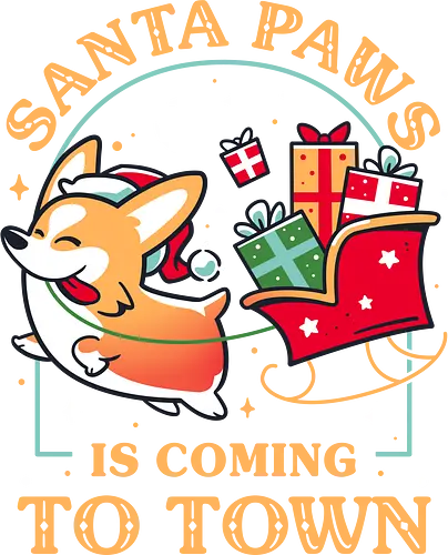 Santa Paws Is Coming to Town - corgi, cute dog, merry christmas, xmas humor, santa paws, sleigh, winter season, santa claus, holiday vibes, jolly, kawaii, magical, funny quote, festive