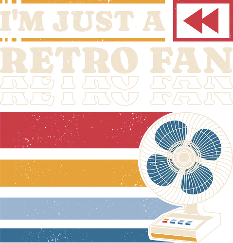 I'm Just a Retro Fan - funny, 70s, 80s, 90s, fan, geek, humor, nerd, nostalgia, old school, retro, sarcasm, throwback, vintage, wordplay