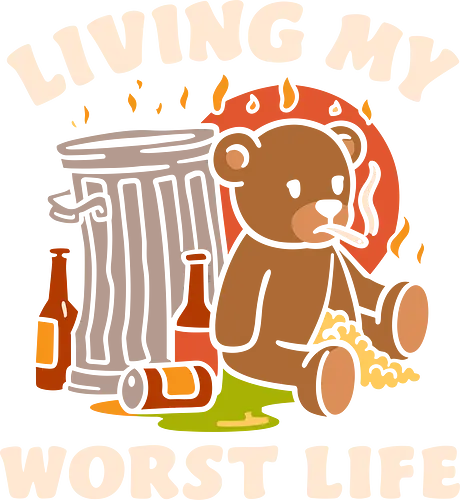 Living My Worst Life Bear Artwork - teddy bear art, dark humor print, rebellious bear design, quirky bear illustration, humorous trash art, bold bear graphic, unique dark decor, gift for humor lovers, edgy bear print, playful rebellion art