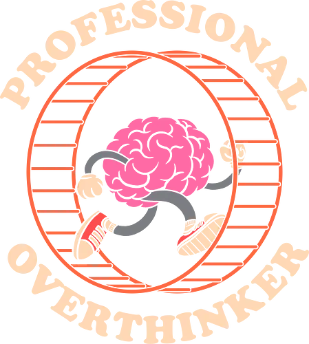 Professional Overthinker - overthinking, anxiety, anxious, brain, funny, geek, hamster, introvert, let me overthink this, mental health, mind, nerd, overthinker, sarcasm, wheel