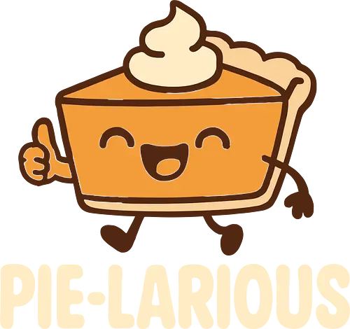  Pie-larious - Pie, pumpkin pie, funny, pun, cute, food art, baking, humor, art print, t-shirt design, foodie, Thanksgiving, holiday, dessert, whimsical, cool, sweet