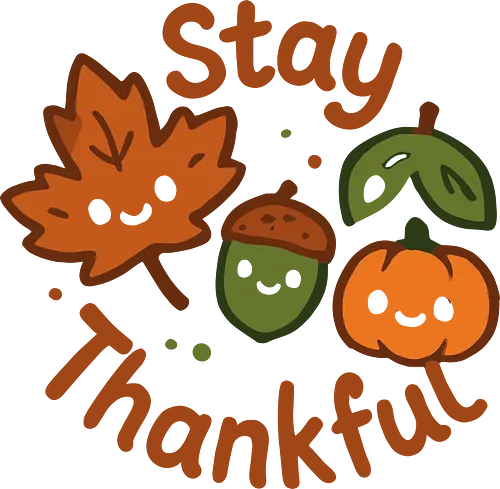 Stay Thankful - Thanksgiving, autumn, fall, thankful, grateful, pumpkin, maple leaf, acorn, cute, kawaii, art print, t-shirt design, seasonal, holiday, cozy, home decor, autumn lover