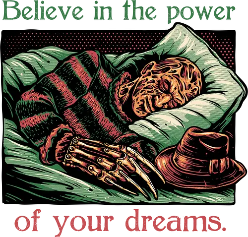 The power of Dreams - Horror, Halloween, horror movies, villain, classic horror, funny, humor, dreams