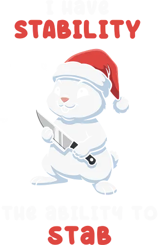 The Ability of the White Rabbit - christmas, I have stability, Sarcastic Humor, Scream, Dark Humor, Horror, Meme, Merry Christmas, Stab, Scary, Bunny, Funny, Rabbit