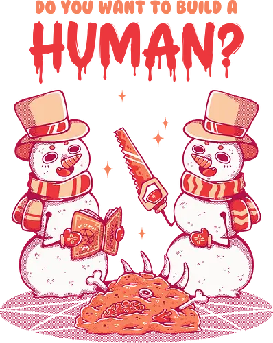 WANT TO BUILD A HUMAN? - xmas, merry xmas, christmas, snowman, snow, cute, funny, creepy