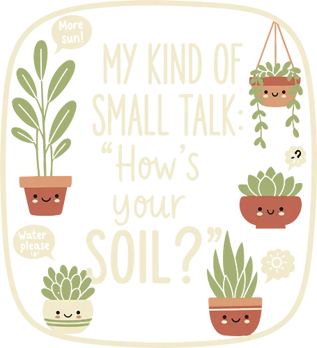 My Kind of Small Talk - My Kind of Small Talk, introvert, funny plant, plant lover, gardening humor, sarcastic, succulents, house plants, witty graphic, t-shirt design, art print, plant mom, wholesome humor, pastel aesthetic